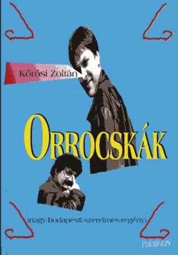 Krsi Zoltn - Orrocskk ( nagy-budapesti-szerelmes-regny )