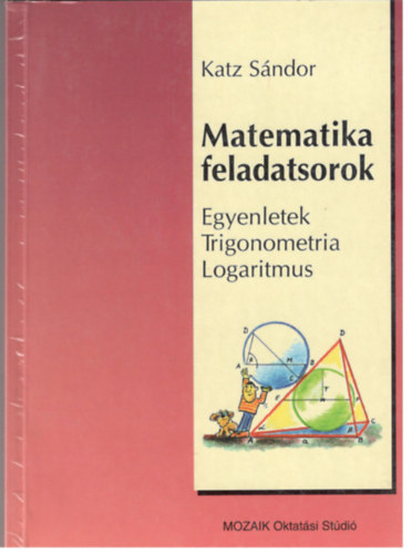 Matematikai feladatsorok - Egyenletek, Trigonometria, Logaritmus