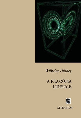 Wilhelm Dilthey - A filozfia lnyege