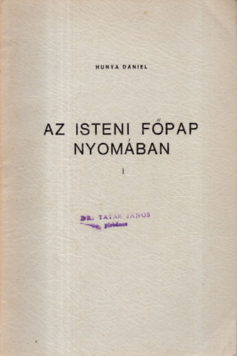 Hunya Dniel - Az isteni fpap nyomban I.