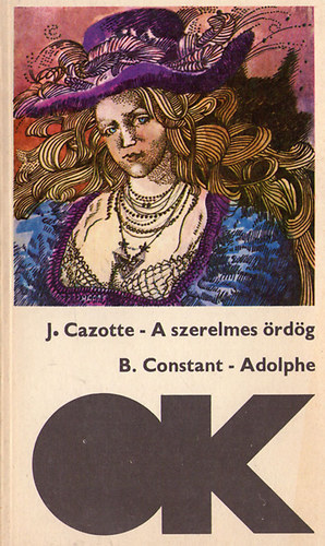 J. Cazotte; B. Constant - A szerelmes rdg - Adolphe (Olcs knyvtr)