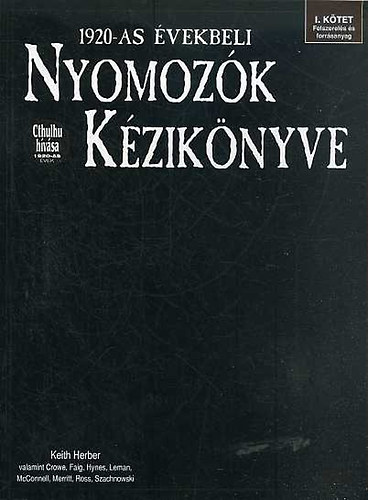 1920-as �vekbeli nyomoz�k k�zik�nyve I. Felszerel�s �s forr�sanyag (Cthulhu h�v�sa kieg�sz�t�)