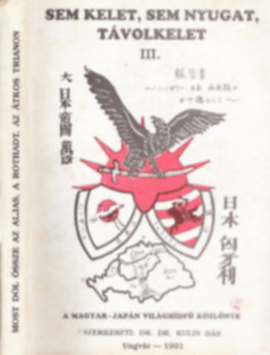 Sem kelet, sem nyugat, t�volkelet III. -A magyar-jap�n vil�gh�df� k�zl�nye-Dedik�lt