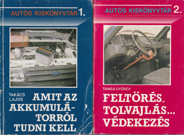 2 db m�szaki k�nyv ( Aut�s Kisk�nyvt�r 1-2. ) 1. Felt�r�s, tolvajl�s... v�dekez�s, 2. Amit az akkumul�torr�l tudni kell