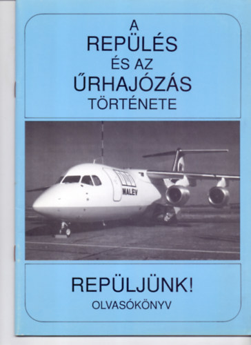 A repülés és az űrhajózás története - Repüljünk!