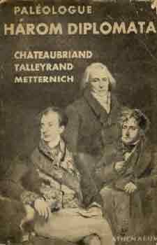 Hrom diplomata (Chateaubriand-Talleyrand-Metternich)