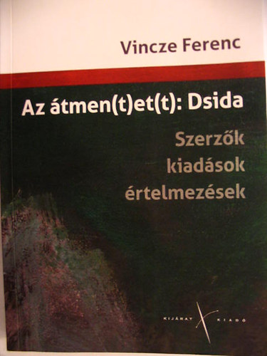 Az tmen(t)et(t): Dsida. Szerzk, kiadsok, rtelmezsek.