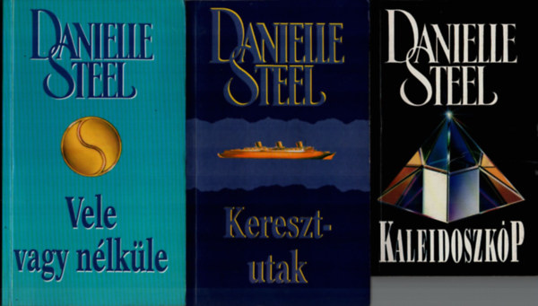 3 db Danielle Steel knyv ( egytt ) 1. Kaleidoszkp, 2. Keresztutak, 3. Vele vagy nlkle
