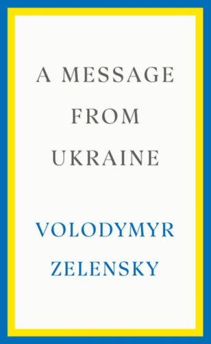 Volodymyr Zelensky - A Message from Ukraine
