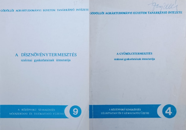 2 db kertszettudomnyi ktet: A gymlcstermeszts szakmai gyakorlatainak tmutatja + A dsznvnytermeszts szakmai gyakorlatainak tmutatja