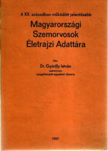 Dr. Gyrffy Istvn - Magyarorszgi Szemorvosok letrajzi adattra
