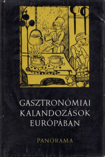 Gasztronmiai kalandozsok Eurpban