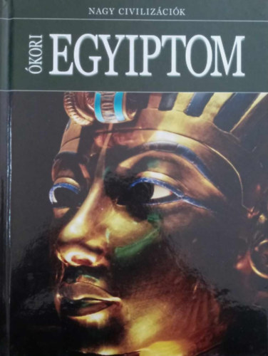 Nagy civilizcik - kori Egyiptom