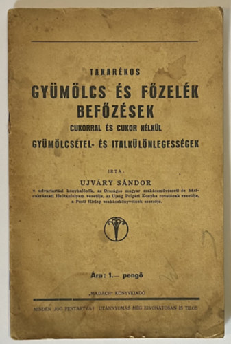 Takarkos gymlcs s fzelk befzsek cukorral s cukor nlkl. Gymlcstel- s italklnlegessgek.