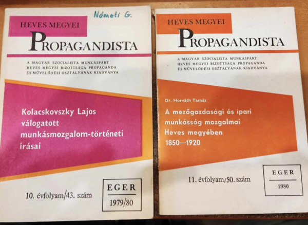2 db Heves Megyei Propagandista: kolacsovszky Lajos vlogatott munksmozgalom-trtneti rsai (43. szm) + A mezgazdasgi s ipari munkssg mozgalmai Heves megyben 1850-1920 (50. szm)