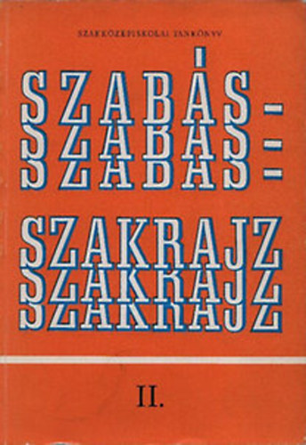 Szab�s-szakrajz II. /a ruhaipari szakk�z�piskol�k sz�m�ra/