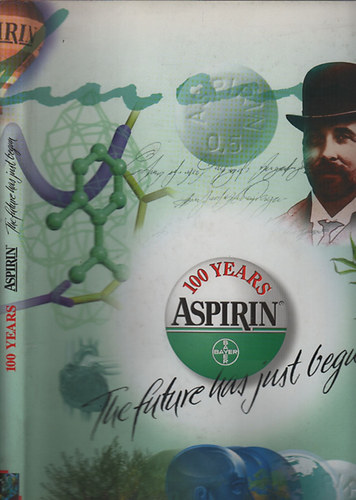 100 years Aspirin (The future has just begun)- Az Aspirin 100 ve (magyar nyelv)