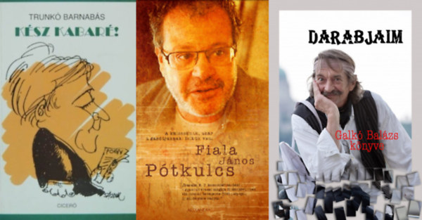 3 db knyv kzleti szereplktl: Darabjaim + Ksz kabar! + Ptkulcs - A kulcsoknak, akr a gazdjuknak: lelkk van