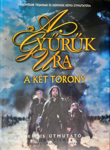 Jude Fisher - A gyrk ura: A kt torony (Kpes tmutat)