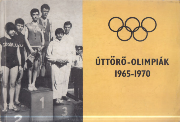�tt�r�-olimpi�k 1965-1970. (Az �tt�r�-olimpi�k t�rt�nete �s eredm�nyei)