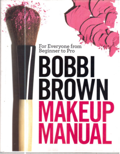 Bobbi Brown - Makeup Manual