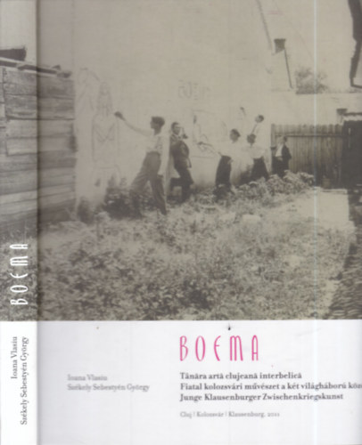 Boema- Fiatal kolozsv�ri m�v�szet a k�t vil�gh�bor� k�z�tt (magyar-rom�n-n�met nyelven)