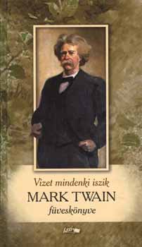 Mark Twain - Vizet mindenki iszik - Mark Twain f�vesk�nyve