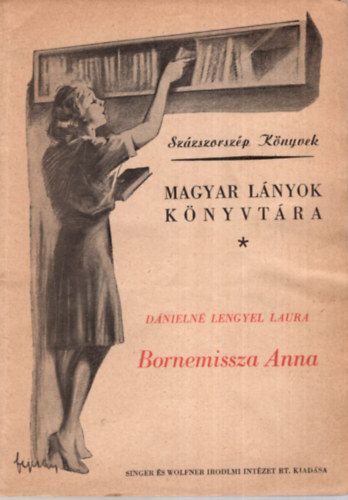 Bornemissza Anna - Magyar Lnyok Knyvtra ( Szzszorszp Knyvek )