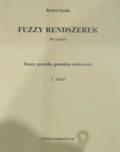 Fuzzy rendszerek I. (Fuzzy, neurlis, genetikus mdszerek)