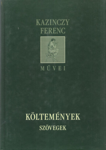 Kazinczy Ferenc mvei - Kltemnyek, szvegek