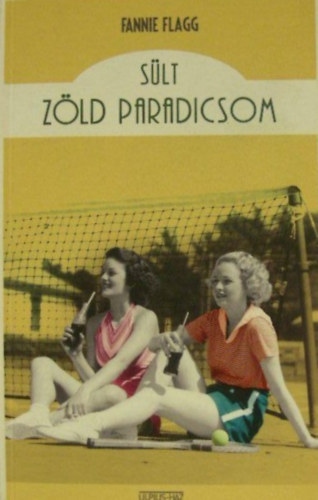 Fannie Flagg - Slt zld paradicsom