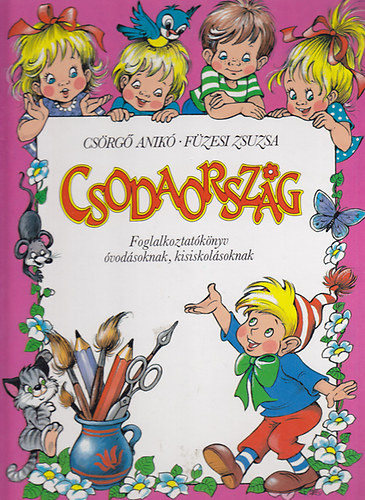 Csodaorszg - Foglalkoztatknyv vodsoknak, kisiskolsoknak
