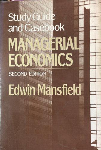 Study Guide and Casebook: for Managerial Economics: Theory, Applications, and Cases