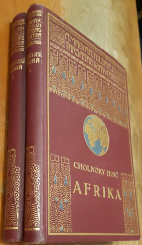 Cholnoky Jen� - Afrika I-II. (A Magyar F�ldrajzi T�rsas�g K�nyvt�ra)