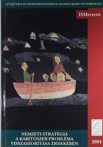 Ifj�s�gi �s Sportminiszt�rium - Nemzeti strat�gia a k�b�t�szer-probl�ma visszaszor�t�sa �rdek�ben