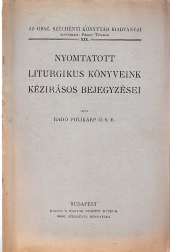 Rad Polikrp - Nyomtatott liturgikus knyveink kzirsos bejegyzsei