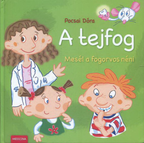 A tejfog - Mesl a fogorvos nni