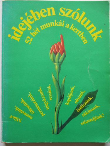 Idejben szlunk (52 ht munki a kertben)