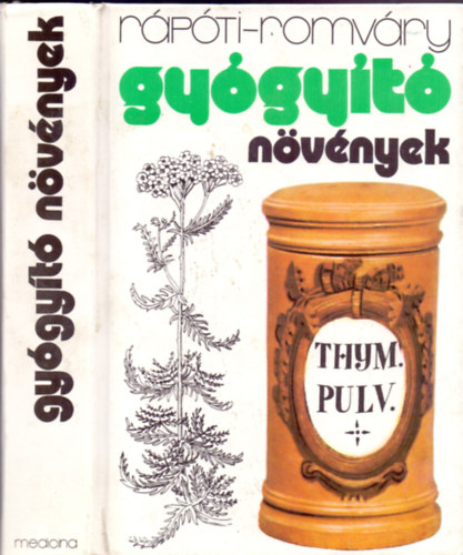Romvry Vilmos, Szerk.: Dr. Krdy Erzsbet, Graf.: Csapody Vera Rpti Jen - Gygyt nvnyek (A gygynvnyekrl ltalban; Hazai gygynvnyeink rszletes ismertetse; A gygynvnyek mint gygyszeripari alapanyagok; Gyjtsi naptr s a szradsi arny tblzata...)