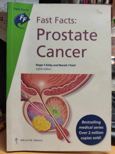Manish I. Patel Roger S. Kirby - Fast Facts: Prostate Cancer (Health Press)