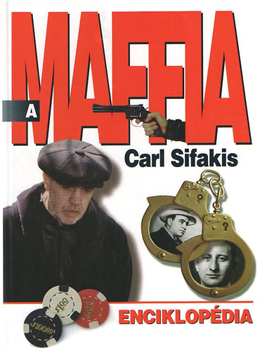 Carl Sifakis - A maffia Enciklopdia