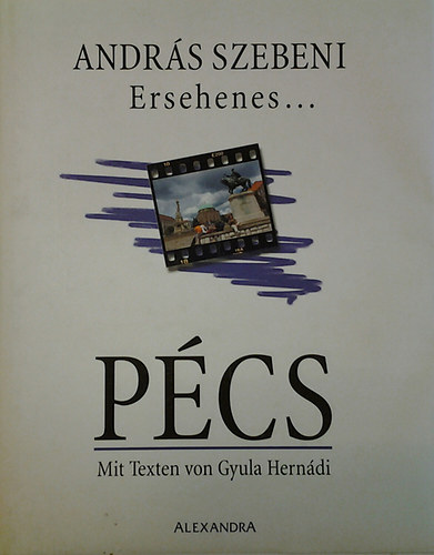 Andr�s Szebeni  (fot�) - P�cs - Mit Texten von Gyula Hern�di