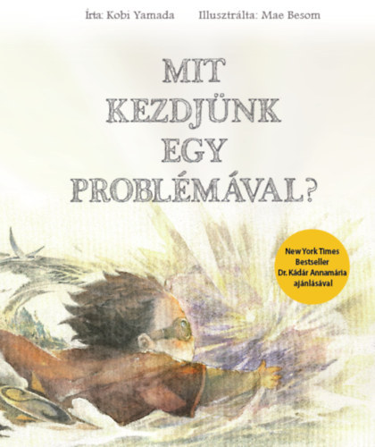 Kobi Yamada - Mit kezdj�nk egy probl�m�val?