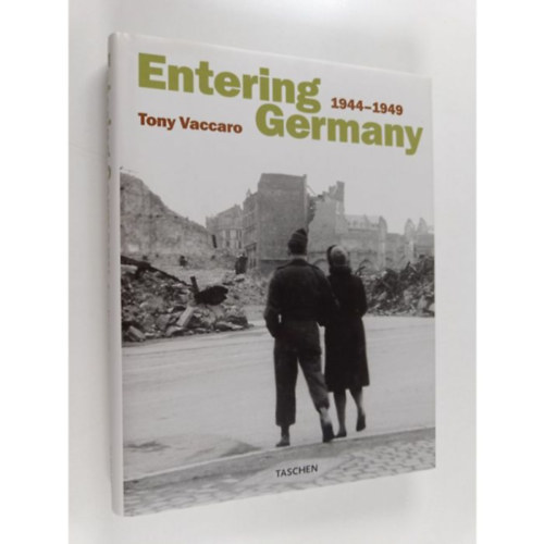 Tony Vaccaro - Entering Germany 1944-1949