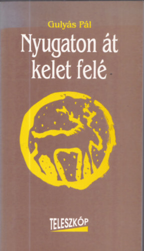 Nyugaton �t kelet fel� (Tanulm�nyok) - dedik�lt