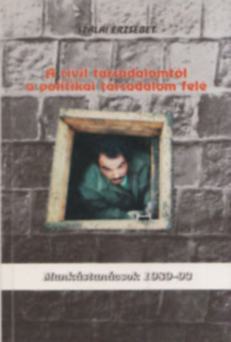 A civil t�rsadalomt�l a politikai t�rsadalom fel�