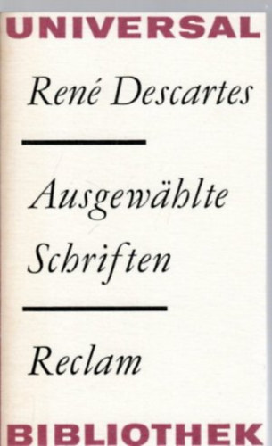 Ren Descartes - Ausgewahlte Schriften