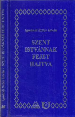 Szent Istvnnak fejet hajtva