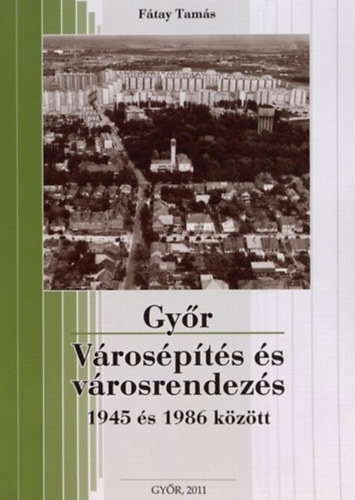 Gyr - Vrospts s vrosrendezs 1945 s 1986 kztt