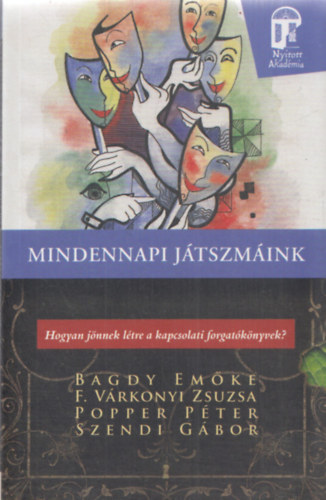 Dr. Popper Pter, F. Vrkonyi Zsuzsa, Szendi Gbor Bagdy Emke - Mindennapi jtszmink